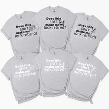 Load image into Gallery viewer, Make Me Look Retired *UNSP EXCLUSIVE*