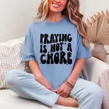 Load image into Gallery viewer, Praying Is Not A Chore