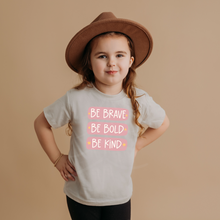 Load image into Gallery viewer, Be Brave Be Bold Be Kind