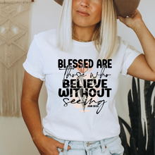 Load image into Gallery viewer, Blessed Are Those Who Believe *UNSP EXCLUSIVE*