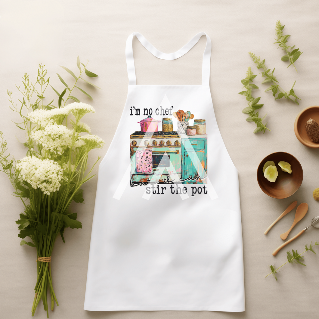 I'm No Chef But I Can Stir The Pot