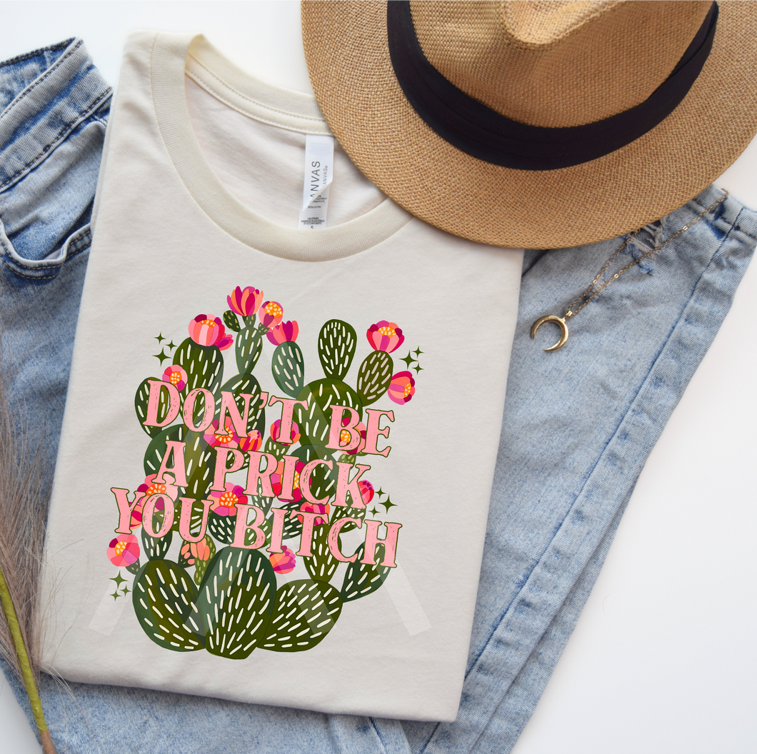 Don't Be A Prick Cactus