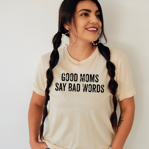 Good Moms Say Bad Words (DTF/SUBLIMATION TRANSFER)