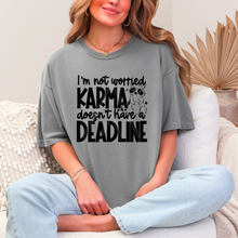 Load image into Gallery viewer, Karma Doesn't Have A Deadline
