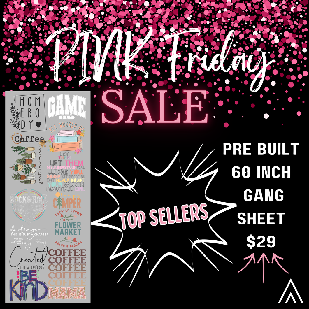 TOP SELLERS PRE-BUILT GANG SHEET (Pink Friday ONLY!)