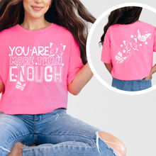 Load image into Gallery viewer, You Are More Than Enough *UNSP SEMI EXCLUSIVE*
