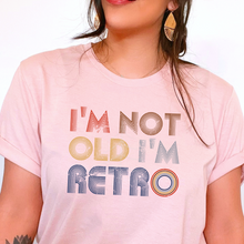 Load image into Gallery viewer, I&#39;M NOT OLD I&#39;M RETRO (DTF/SUBLIMATION TRANSFER)
