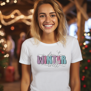 I DON'T WINTER WELL (DTF/SUBLIMATION TRANSFER)