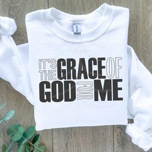 IT'S THE GRACE OF GOD FOR ME (DTF/SUBLIMATION TRANSFER)