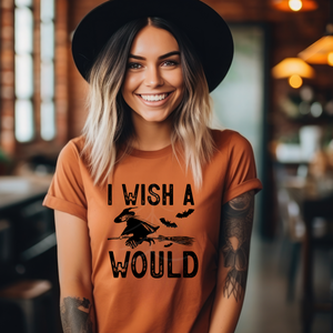 I Wish A Witch Would (DTF/SUBLIMATION TRANSFER)