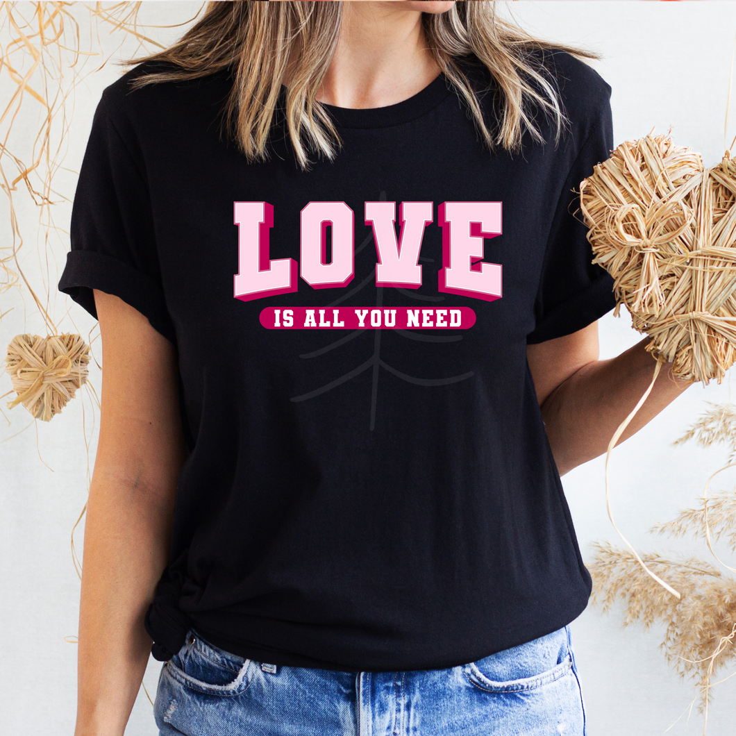 LOVE IS ALL YOU NEED (DTF/SUBLIMATION TRANSFER)