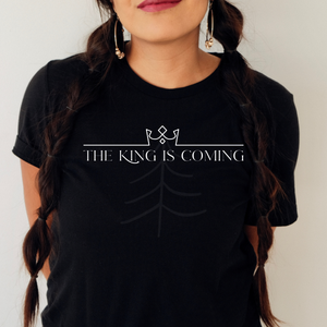 THE KING IS COMING (WHITE) (DTF/SUBLIMATION TRANSFER)