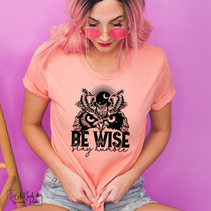 Be Wise / ***EXCLUSIVE***