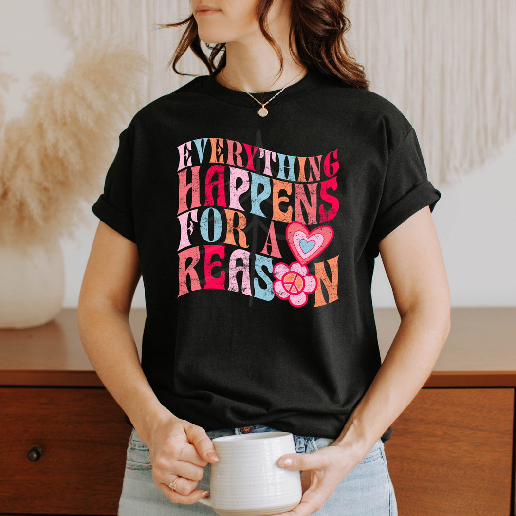 Everything Happens For A Reason (DTF/SUBLIMATION TRANSFER)
