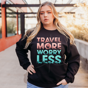 TRAVEL MORE WORRY LESS (DTF/SUBLIMATION TRANSFER)