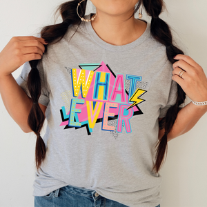 Whatever (DTF/SUBLIMATION TRANSFER)